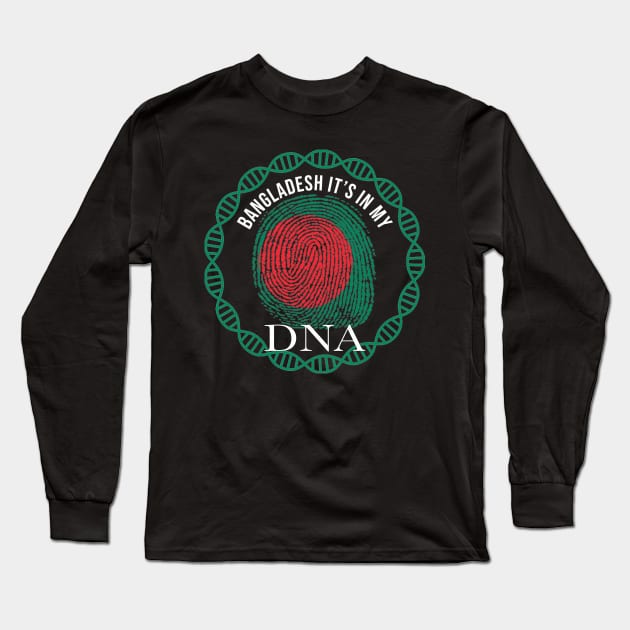 Bangladesh Its In My DNA - Gift for Bengali From Bangladesh Long Sleeve T-Shirt by Country Flags